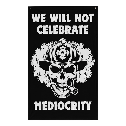 Flag - "We Will Not Celebrate Mediocrity"