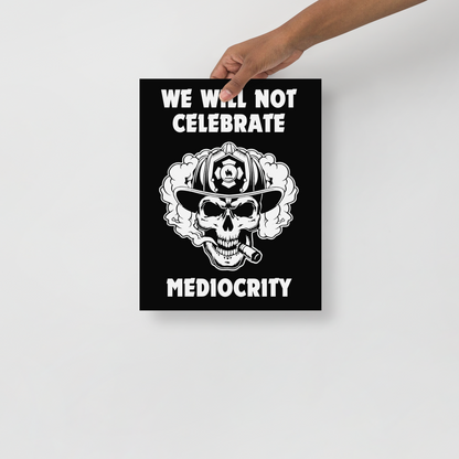 Poster - "We Will Not Celebrate Mediocrity"