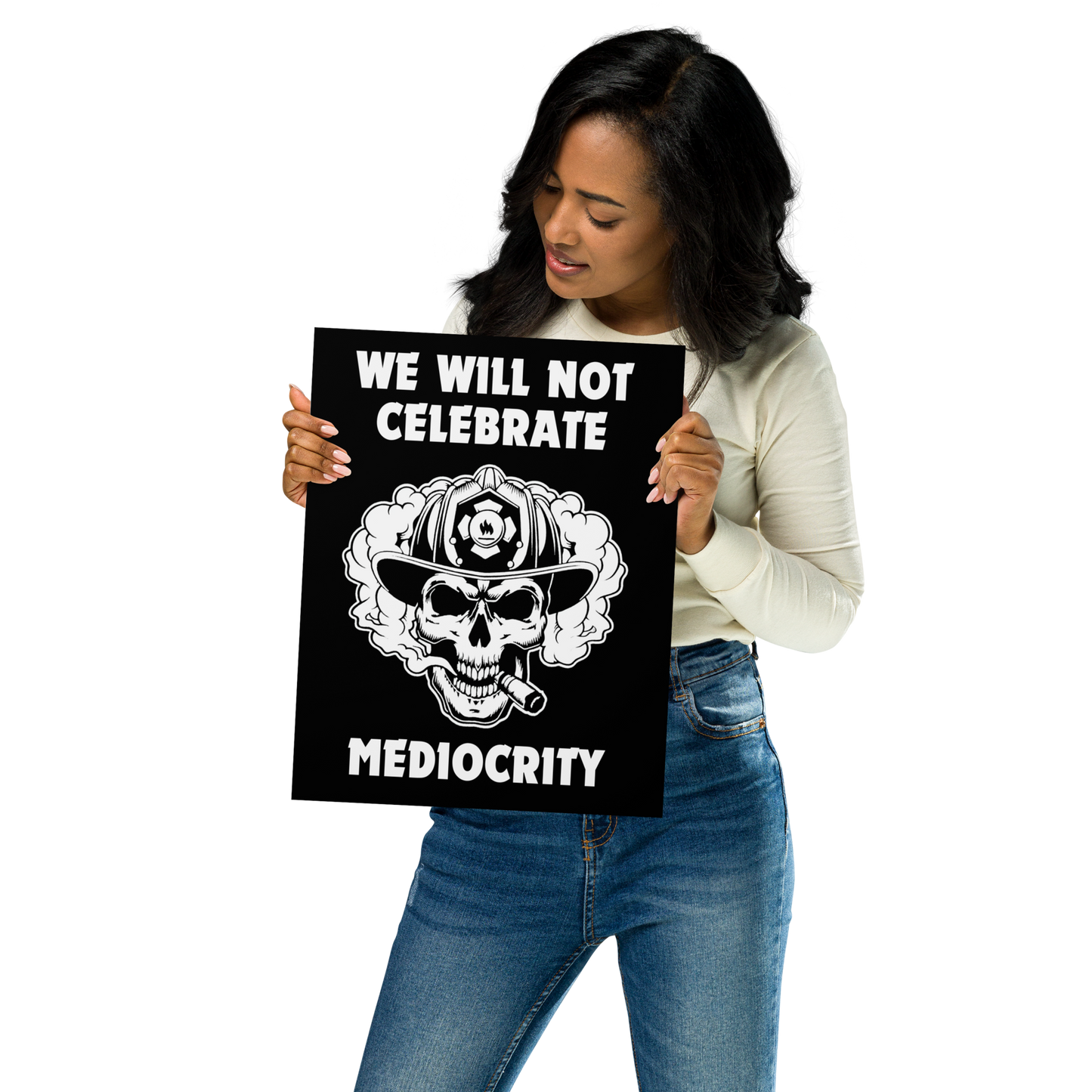 Poster - "We Will Not Celebrate Mediocrity"