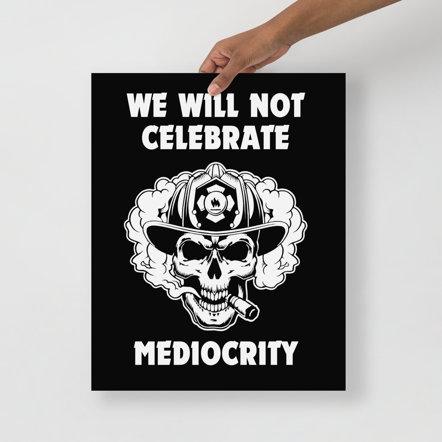 Poster - "We Will Not Celebrate Mediocrity"