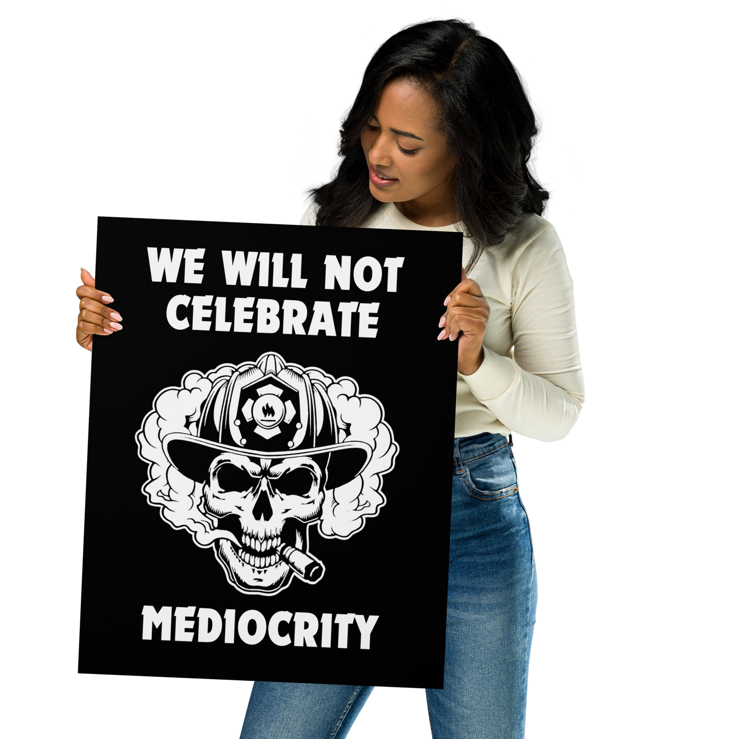 Poster - "We Will Not Celebrate Mediocrity"