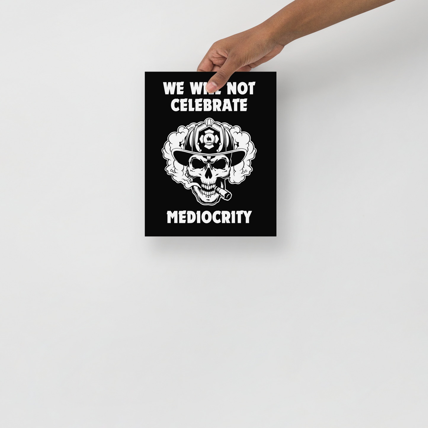 Poster - "We Will Not Celebrate Mediocrity"