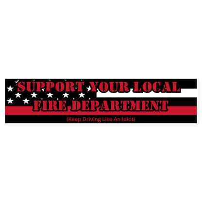 Bumper Sticker - Support Your Local Fire Department